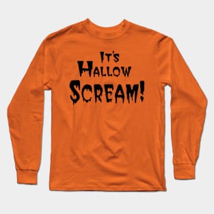 It's Hallow Scream! Halloween Long Sleeve T-Shirt